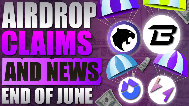 Airdrop Claims and News - End Of June - MUST SEE!!