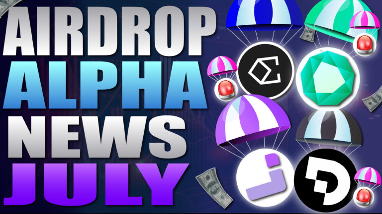 Airdrop Alpha News and Claims in July