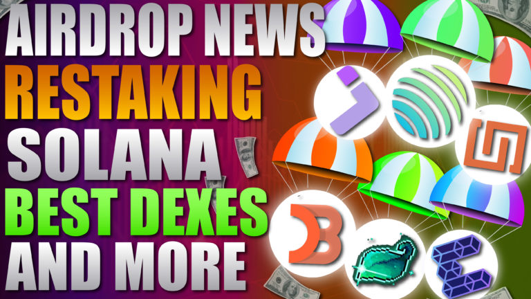 Airdrop News Restaking Solana Best Dexes and More