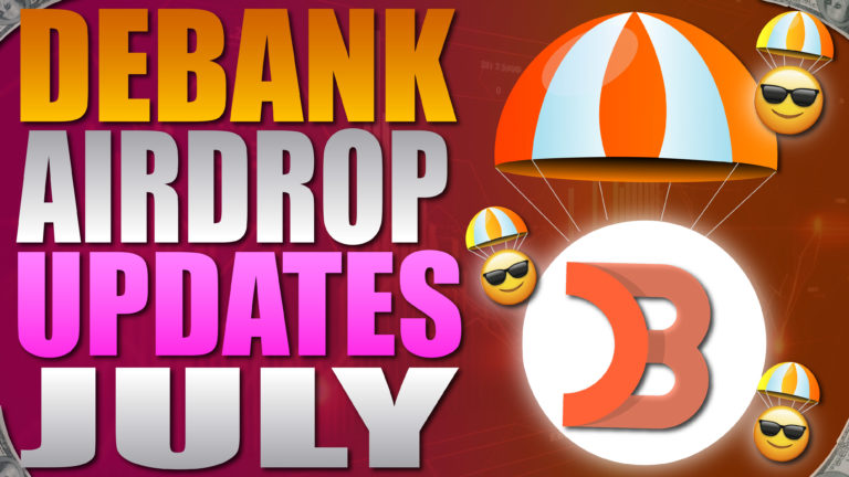 Huge DeBank Airdrop Updates in July