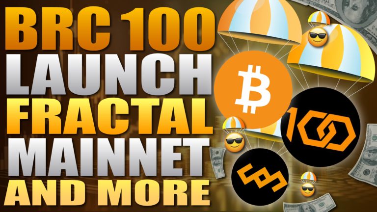 BRC 100 Launch Fractal Mainnet and More