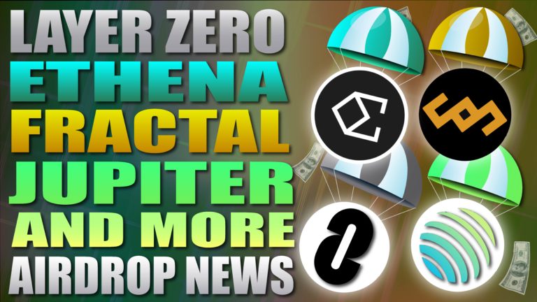 Layer Zero - Ethena - Fractal - Jupiter and More Airdrop News